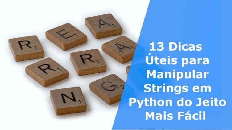 13 Dicas Úteis para Manipular Strings em Python do Jeito Mais Fácil ...
