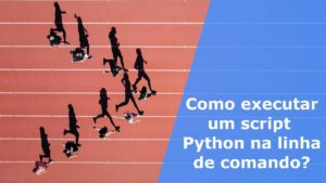 Como executar um script Python na linha de comando